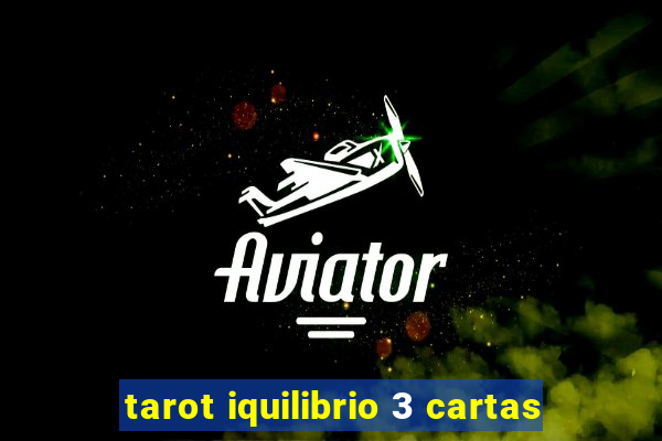 tarot iquilibrio 3 cartas